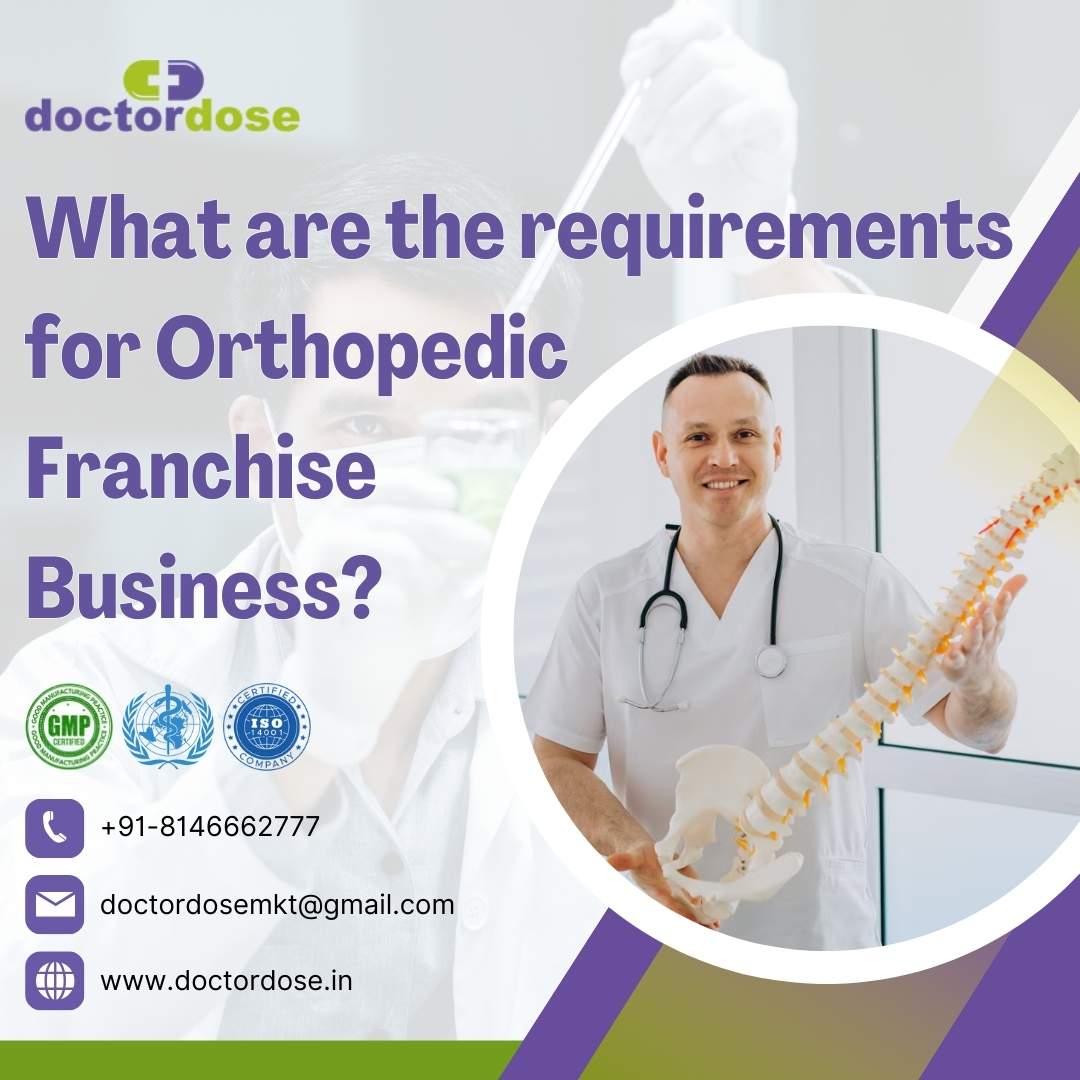 What are the requirements for Orthopedic Franchise Business?